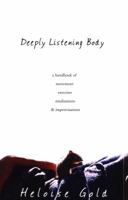 Deeply Listening Body 1889471313 Book Cover