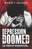 DEPRESSION DOOMED: The power of introspection 1671956435 Book Cover