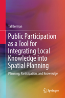 Public Participation as a Tool for Integrating Local Knowledge into Spatial Planning: Planning, Participation, and Knowledge 3319480626 Book Cover