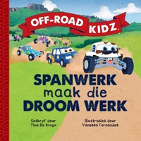 Off-Road Kidz - Spanwerk maak die Droom Werk (Afrikaans Edition) 1764146573 Book Cover