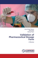 Validation of Pharmaceutical Dosage Form: A Review 3659478563 Book Cover