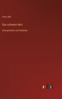 Das Schwere Herz 3846023779 Book Cover