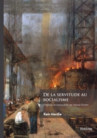 De la servitude au socialisme (French Edition) 2414800356 Book Cover