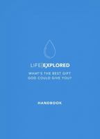 Life Explored Leader's Handbook: What's the best gift God could give you? 178498082X Book Cover