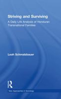 Striving and Surviving: A Daily Life Analysis of Honduran Transnational Families (New Approaches in Sociology: Studies in Social Inequality, Social Changes, and Social Justice) 0415652030 Book Cover