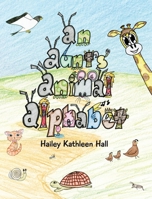 An Aunt's Animal Alphabet B0CGXRT294 Book Cover
