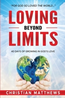 Loving Beyond Limits: 40 Days of Growing in God's Love B0BW2GGDTJ Book Cover
