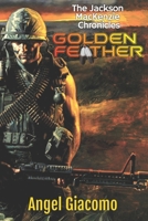 The Jackson MacKenzie Chronicles: Golden Feather B0BRZ2XR6C Book Cover