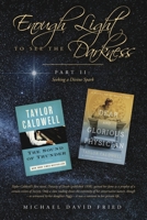 Enough Light to see the Darkness:: Part II: Seeking a Divine Spark B0FGCHC6JS Book Cover