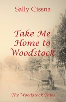 Take Me Home to Woodstock 1646331605 Book Cover