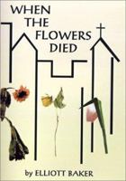 When the Flowers Died 0759612463 Book Cover