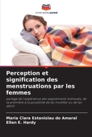 Perception et signification des menstruations par les femmes (French Edition) 6208638127 Book Cover