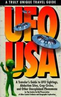 UFO USA: A Traveler's Guide to UFO Sightings, Abduction, Sights, Crop Circles, and Other Unexplained Phenomenones 0786883960 Book Cover