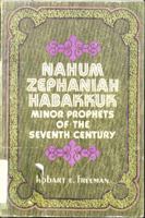 Nahum, Zephaniah, Habakkuk: Minor Prophets of the Seventh Century B. C. (Everyman's Bible commentary) 0802420346 Book Cover