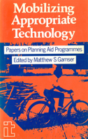 Mobilizing Appropriate Technology: Papers on Planning Aid Programmes 1853390453 Book Cover