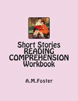 Short Stories READING COMPREHENSION Workbook 1478263482 Book Cover