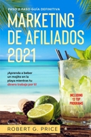 Marketing de Afiliaci�n 2019: Maestr�a - Gu�a Paso a Paso - Modelo de Plan de Negocios, Estrategias y Secretos para Liderar en Redes Sociales, en la Red y Psicolog�a del Cliente B08QWBXZQM Book Cover