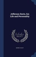 Jefferson Davis: His Life and Personality 116294563X Book Cover