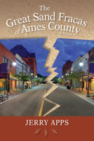 The Great Sand Fracas of Ames County: A Novel (Terrace Books) 0299300706 Book Cover