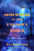 Somewhere in the Unknown World 1250296854 Book Cover