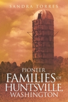 Pioneer Families of Huntsville, Washington B0F1T2STWF Book Cover