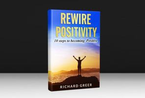 Rewire Positivity: 10 Steps to Becoming Positive 1737149354 Book Cover