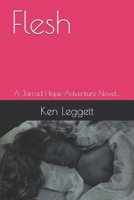 Flesh: A Jarrad Hope Adventure Novel.... 1549556835 Book Cover