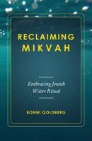 Reclaiming Mikvah: Embracing Jewish Water Ritual 0996752447 Book Cover