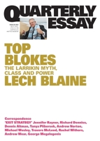 Quarterly Essay 83: Top Blokes: The Larrikin Myth, Class and Power 1760642681 Book Cover
