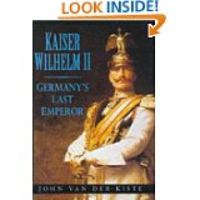 Kaiser Wilhelm II: Germany's Last Emperor 0750919418 Book Cover