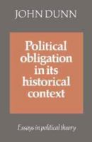 Political Obligation in its Historical Context: Essays in Political Theory 0521891590 Book Cover
