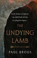 The Undying Lamb 1998672409 Book Cover