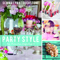 Party Style: Kids' Parties from Baby to Sweet 16 1462117171 Book Cover