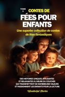 Contes de fées pour enfants Une superbe collection de contes de fées fantastiques. (Tome 6): Des histoires uniques, amusantes et relaxantes à l'heure ... les enfants pour la lecture. (French Edition) B0CRM9SV4G Book Cover