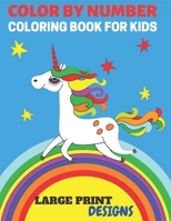 Large Print Color By Number Kids Coloring Book: Color By Number Coloring Book For Kids Ages 4-8 B08L9STPTG Book Cover