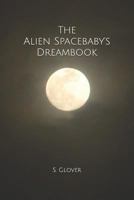 The Alien Spacebaby's Dreambook 179883085X Book Cover