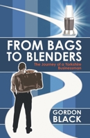 From Bags to Blenders: The Journey of a Yorkshire Businessman 1785782037 Book Cover