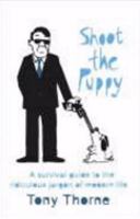 Shoot the Puppy: A Survival Guide to the Curious Jargon of Modern Life 0141027061 Book Cover