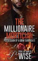 The Millionaire Mortician 2: Possession of a BBW Surrogate B0G1ZDVZKY Book Cover