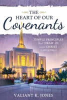 The Heart of Our Covenants 1462149413 Book Cover