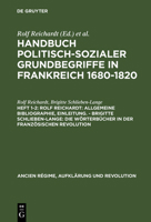 Handbuch politisch-sozialer Grundbegriffe in Frankreich 1680-1820, Heft 1-2, Rolf Reichardt: Allgemeine Bibliographie, Einleitung. - Brigitte Schliebe 3486513915 Book Cover