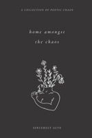 Home Amongst the Chaos B09PMFX4FQ Book Cover