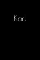 Karl: Notebook / Journal / Diary - 6 x 9 inches (15,24 x 22,86 cm), 150 pages. Personalized for Karl. 1693892405 Book Cover