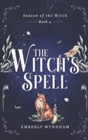 The Witch's Spell: A Cozy Witch Romance (Season of the Witch) B0F1LKY3SY Book Cover