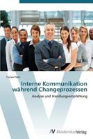 Interne Kommunikation während Changeprozessen: Analyse und Handlungsempfehlung 3639387120 Book Cover