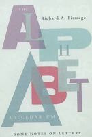 The Alphabet Abecedarium: Some Notes on Letters 0879239875 Book Cover