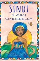 Sindi: A Zulu Cinderella 173652528X Book Cover