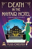 Death in the Mayfair Hotel: A totally unputdownable and completely addictive cozy crime mystery (A Cressida Fawcett Mystery) 1835252559 Book Cover
