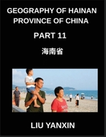 Geography of Hainan Province of China (Part 11)- Understanding Hainan Chinese Characters, Pinyin, and English for Provincial Geography and HSK B0GL7ZXPW6 Book Cover