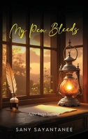 My Pen Bleeds: A fire keeps burning B0DVGLZZ17 Book Cover